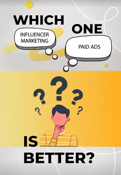which one is better influencer marketing or paid ads?